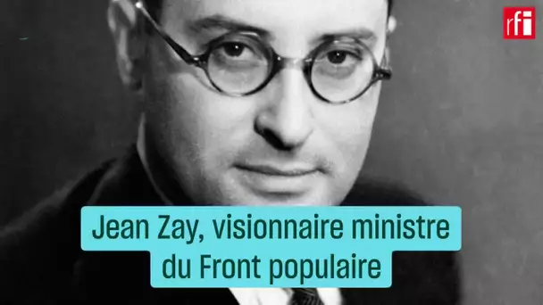 Jean Zay, visionnaire ministre du Front populaire • RFI