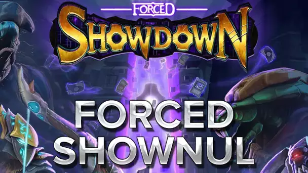 Forced Showdown #9 : Forced shownul