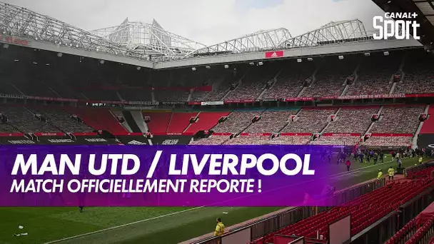 Manchester United / Liverpool, match reporté !