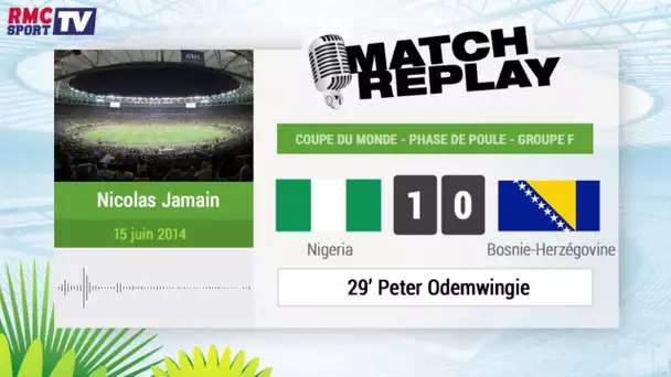 Nigeria - Bosnie : Le Match Replay avec le son RMC Sport ! 22/06