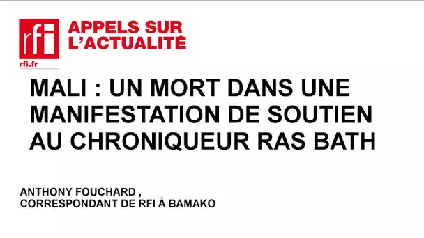 Mali : un mort dans une manifestation de soutien au chroniqueur Ras Bath