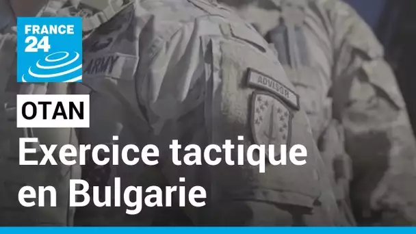 Otan : le groupement tactique de Bulgarie effectue le "plus grand exercice jamais réalisé"