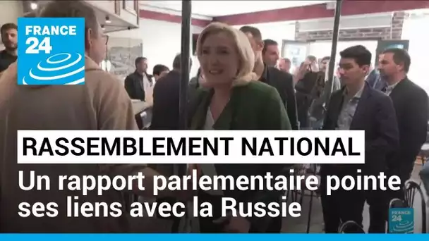 Le Rassemblement national "courroie de transmission" de la Russie, selon un rapport parlementaire