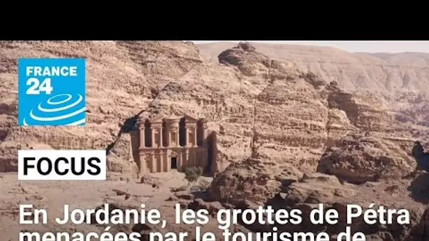 En Jordanie, les grottes de Pétra menacées par le tourisme de masse • FRANCE 24