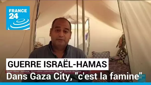 Guerre Israël-Hamas : à Gaza City, "c'est la famine" • FRANCE 24