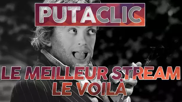 Putaclic 33 : Le meilleur stream le voilà