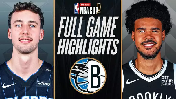 MAGIC at NETS | EMIRATES NBA CUP 🏆 | FULL GAME HIGHLIGHTS | November 29, 2024