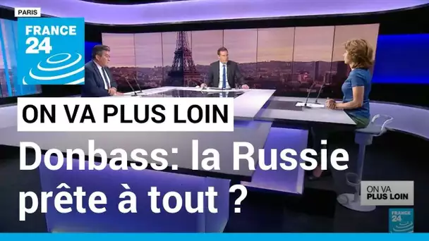 Donbass: la Russie prête à tout ? • FRANCE 24