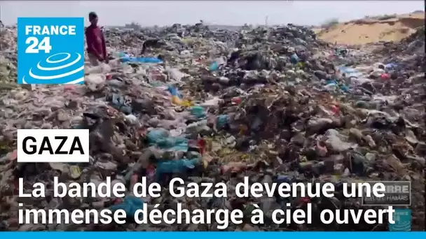 La bande de Gaza est devenue une immense décharge à ciel ouvert • FRANCE 24