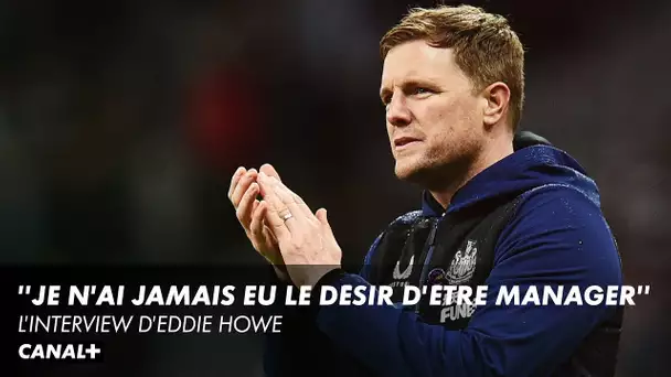 L'interview d'Eddie Howe, manager de Newcastle