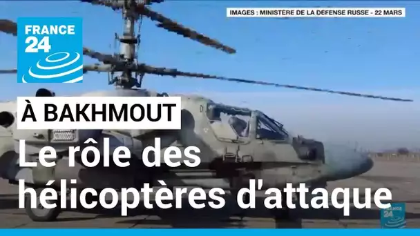 À Bakhmout : le rôle des hélicoptères d'attaque • FRANCE 24