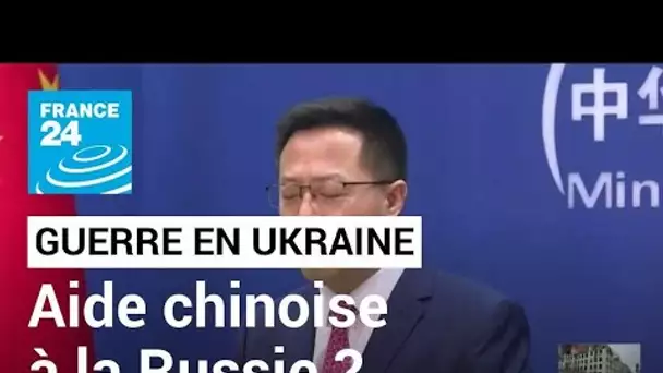 Aide chinoise à la Russie : Pékin dénonce la désinformation des États-Unis • FRANCE 24