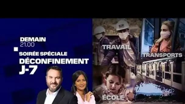 🔴 Suivez en direct notre soirée spéciale Déconfinement J-7