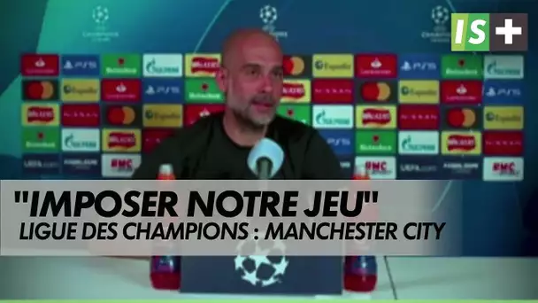 Pep Guardiola : "Imposer notre jeu"