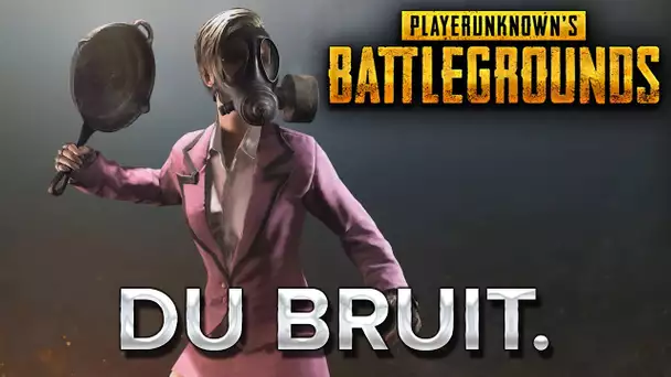 PUBG : Du bruit.