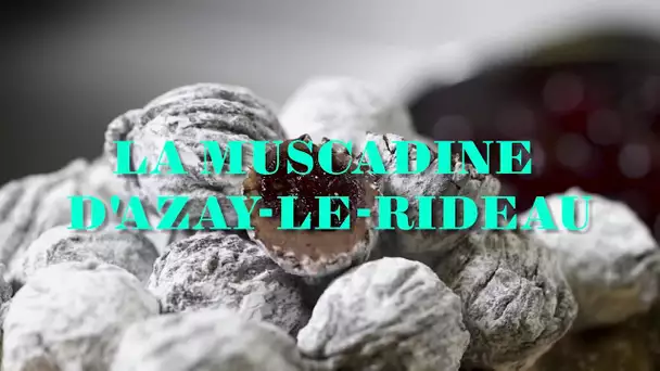 Secrets de gourmandises : la muscadine d'Azay-le-Rideau