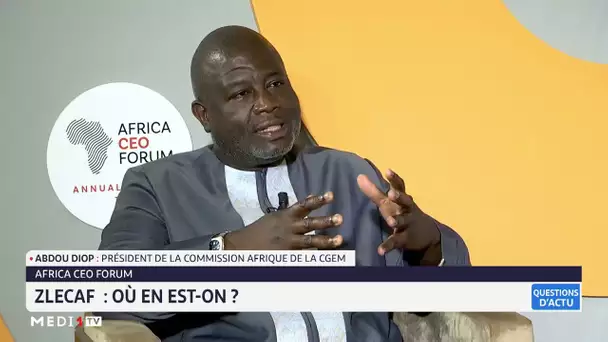 Africa CEO Forum 2023 : Mieux vaut ne pas précipiter la ZLECAF