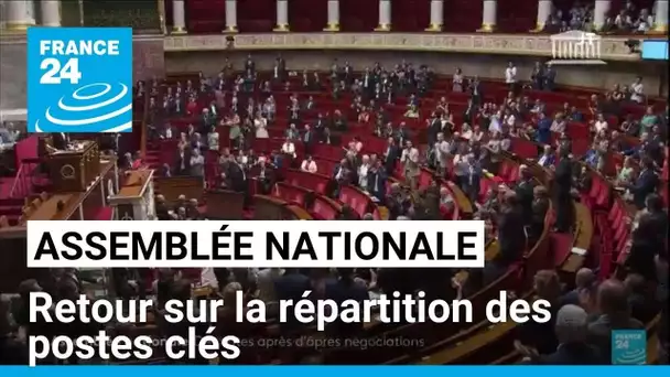 Assemblée nationale : après trois jours d'élections, qui a obtenu les postes clés? • FRANCE 24