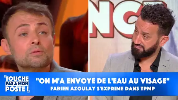 "On m'a envoyé de l'eau bouillante au visage" : Fabien Azoulay s'exprime dans TPMP