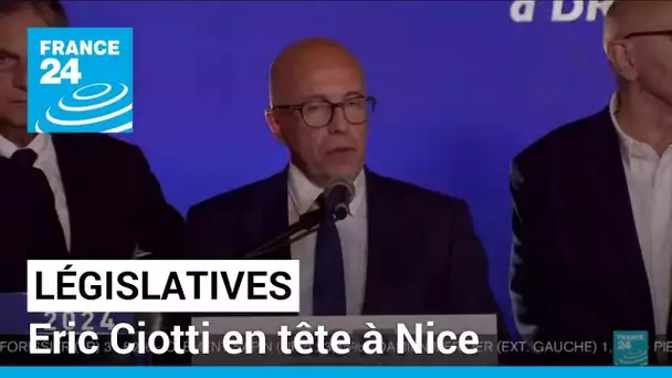 Législatives : Éric Ciotti "largement" en tête du premier tour à Nice • FRANCE 24