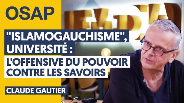 « ISLAMOGAUCHISME », UNIVERSITÉ : L’OFFENSIVE DU POUVOIR CONTRE LES SAVOIRS | CL. GAUTIER, J. THÉRY