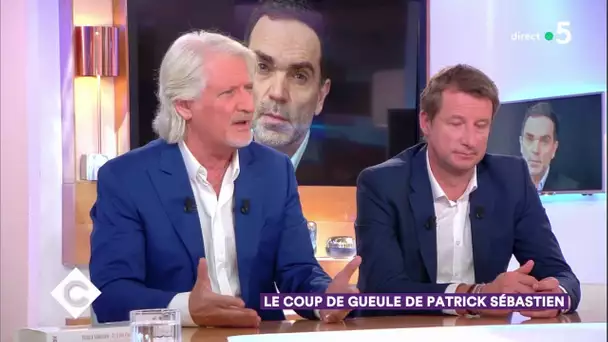 Le coup  de gueule de Patrick Sébastien ! - C à Vous - 10/10/2018