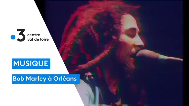 Orleans : Bob Marley en concert le 11 juin 1980, 40 ans après la mort de l'artiste on se souvient