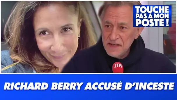 Coline Berry, la fille aînée de Richard Berry, accuse son père d'inceste