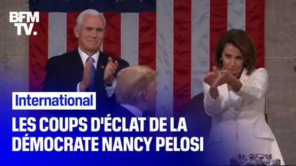 Les coups d’éclat de la cheffe démocrate Nancy Pelosi