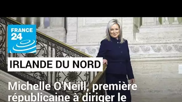 Irlande du Nord : Michelle O'Neill devient la première républicaine à diriger le gouvernement