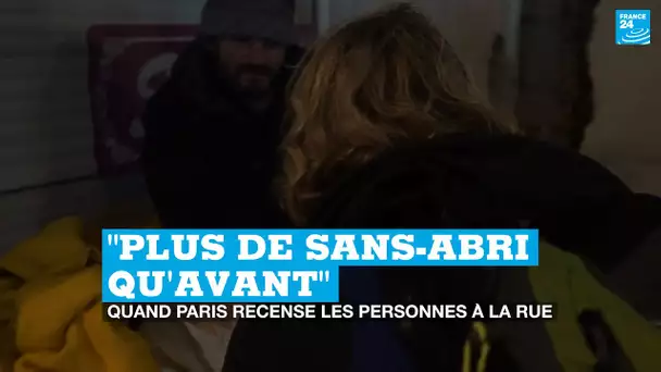 "Je trouve qu’il y a plus de sans-abri qu’avant" : quand Paris recense les personnes à la rue