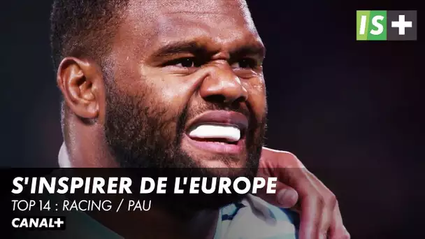 S'inspirer de l'Europe en championnat - Top 14 Racing / Pau