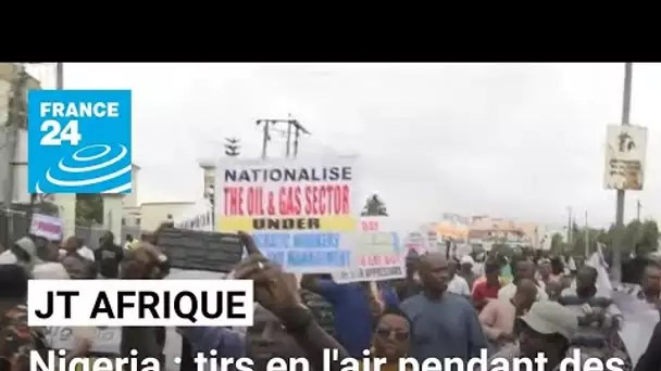 Nigeria : tirs en l'air pendant des manifestations contre la vie chère • FRANCE 24