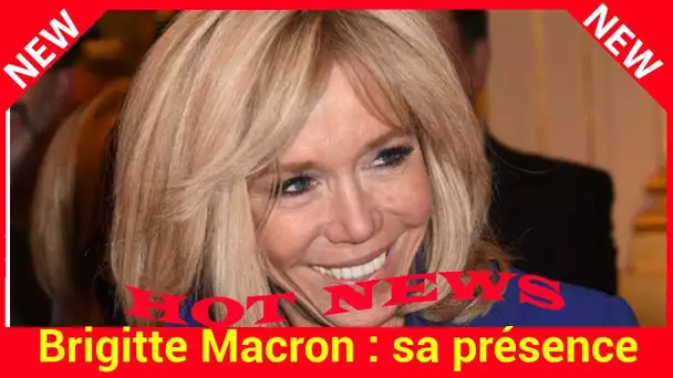 Brigitte Macron : sa présence inattendue à un événement qui lui tient à coeur