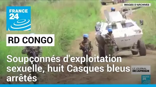 RD Congo : huit Casques bleus arrêtés, soupçonnés d'exploitation sexuelle • FRANCE 24