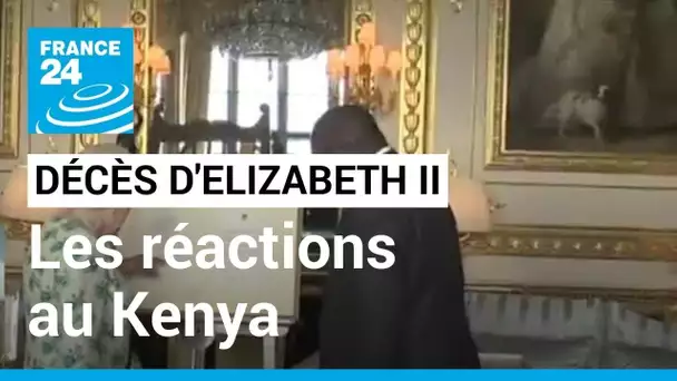 Décès d'Elizabeth II : les réactions au Kenya • FRANCE 24