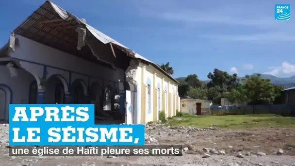 Après le séisme, une église de Haïti pleure ses morts  • FRANCE 24