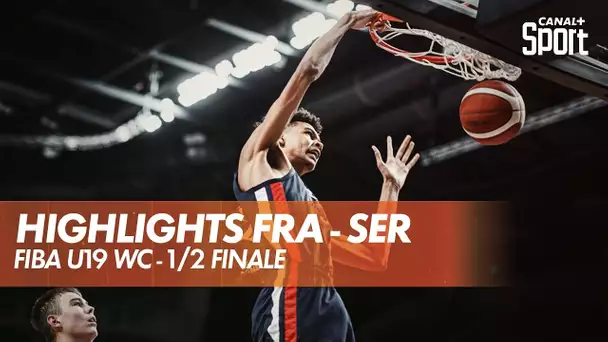 Les Highlights de France - Serbie - Coupe du Monde FIBA U19