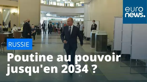 Réforme de la Constitution en Russie : Poutine au pouvoir jusqu'en 2034 ?