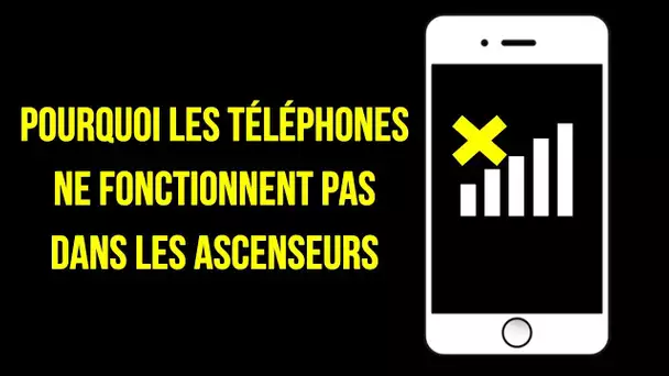 Pourquoi Les Téléphones ne Fonctionnent Pas Dans Les Ascenseurs ?