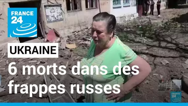 Ukraine : les frappes russes se poursuivent, au moins 6 morts à Toretsk • FRANCE 24