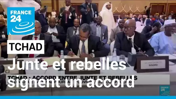 Tchad : Junte et rebelles signent un accord pour un "dialogue national" • FRANCE 24