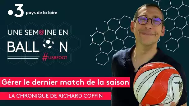 Gérer le dernier match de la saison, dans l'édito de Richard Coffin [#USBFoot]