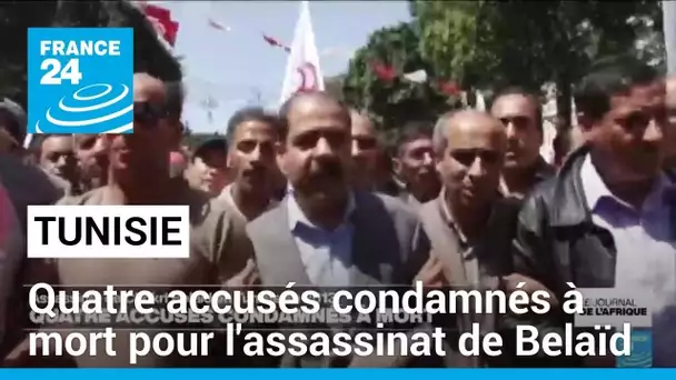 Tunisie : quatre accusés condamnés à mort pour l'assassinat de l'opposant Chokri Belaïd en 2013