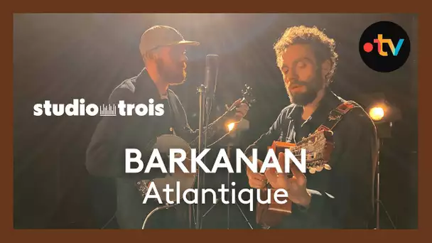 Studio trois. Barkanan joue "Atlantique"