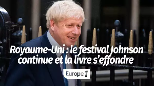 Royaume-Uni : le festival Boris Johnson continue et la livre s’effondre