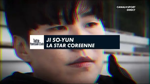 Late Football Club - Ji-So Yun, la star Coréenne