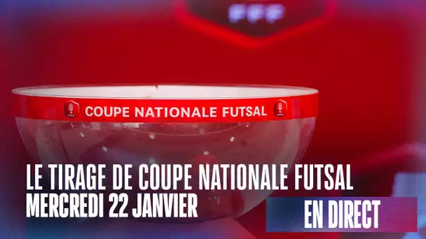 Le tirage au sort des 16es de Coupe Nationale Futsal