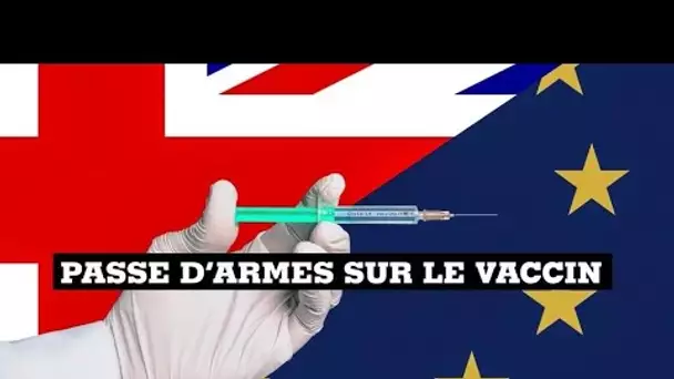 Bruxelles menace de bloquer ses exportations de vaccin vers le Royaume-Uni