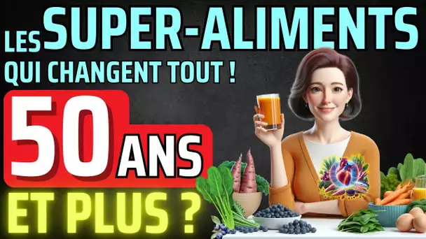 5 Aliments INDISPENSABLES après 50 Ans pour une Santé de Fer ! #SantéAprès50 #NutritionEssentielle